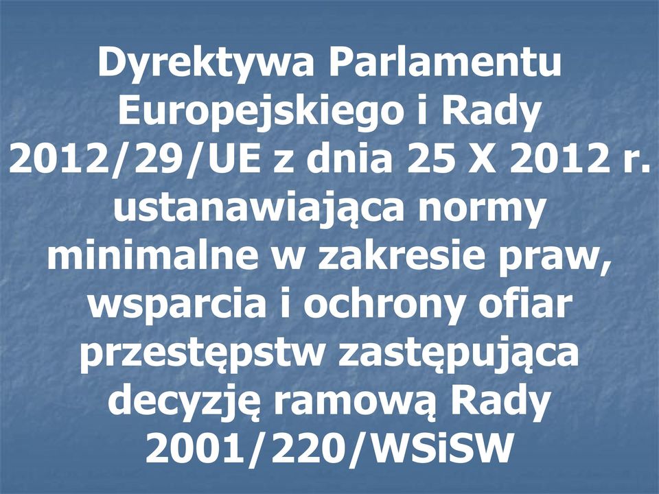 ustanawiająca normy minimalne w zakresie praw,