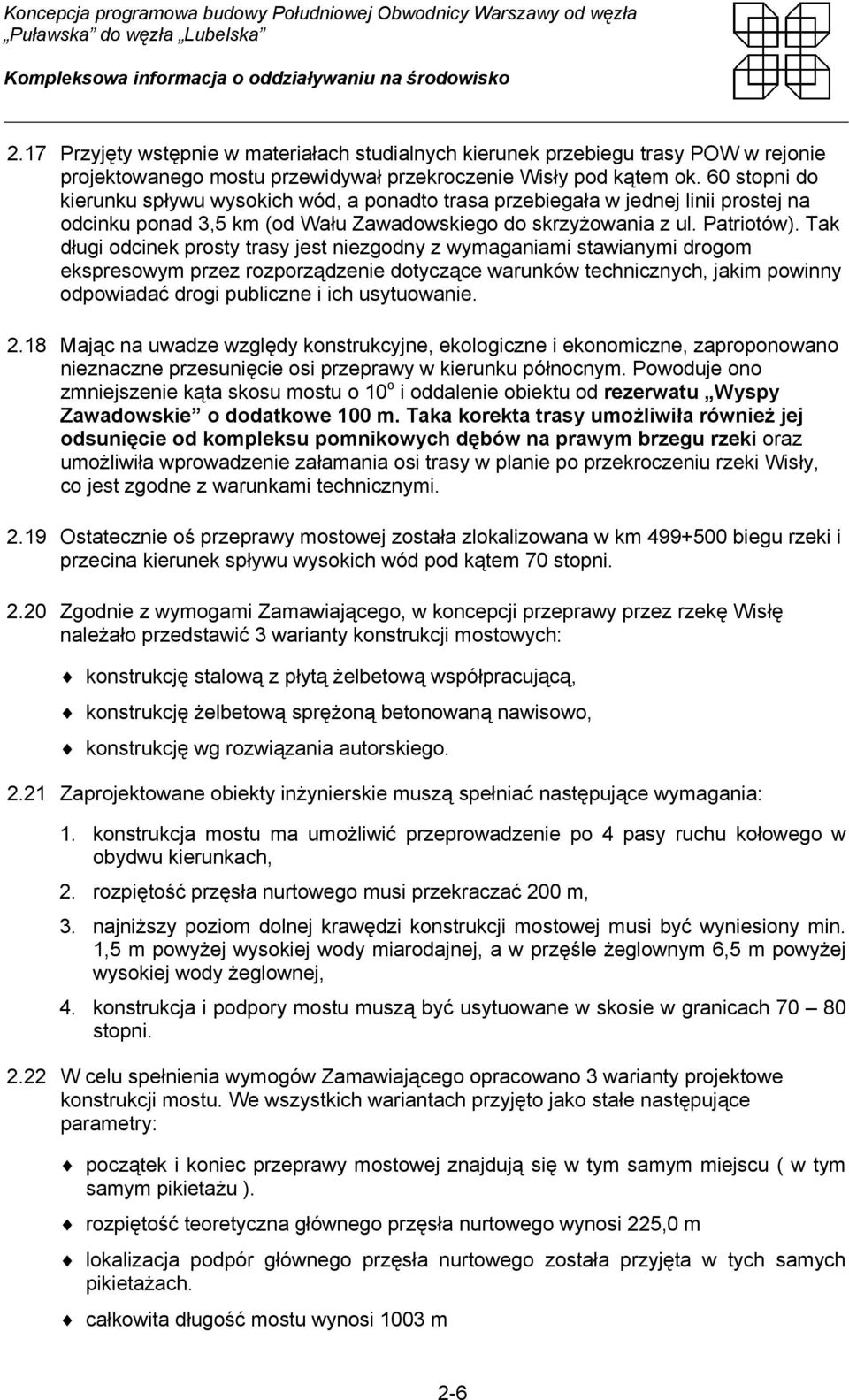 Tak długi odcinek prosty trasy jest niezgodny z wymaganiami stawianymi drogom ekspresowym przez rozporządzenie dotyczące warunków technicznych, jakim powinny odpowiadać drogi publiczne i ich