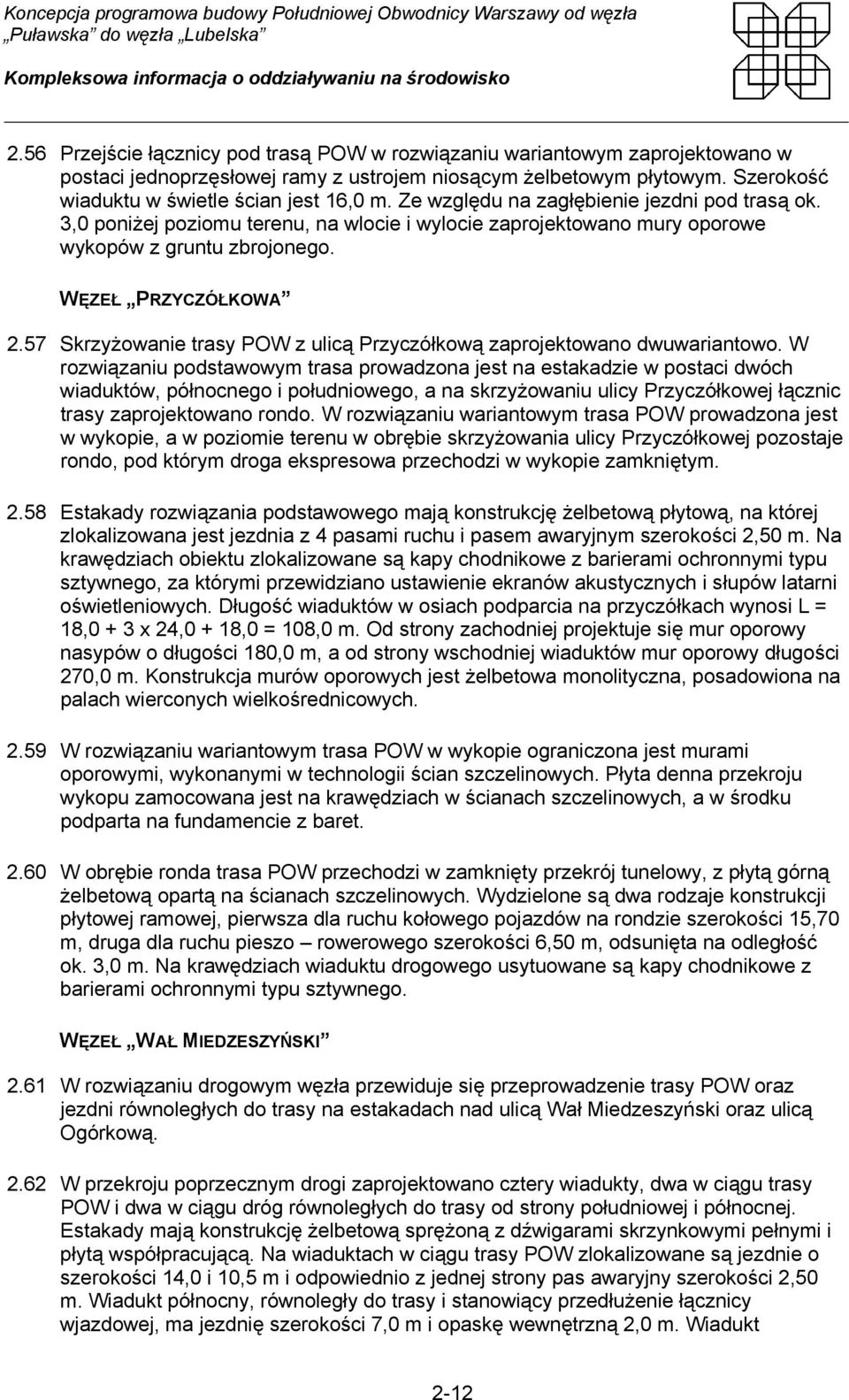 57 Skrzyżowanie trasy POW z ulicą Przyczółkową zaprojektowano dwuwariantowo.