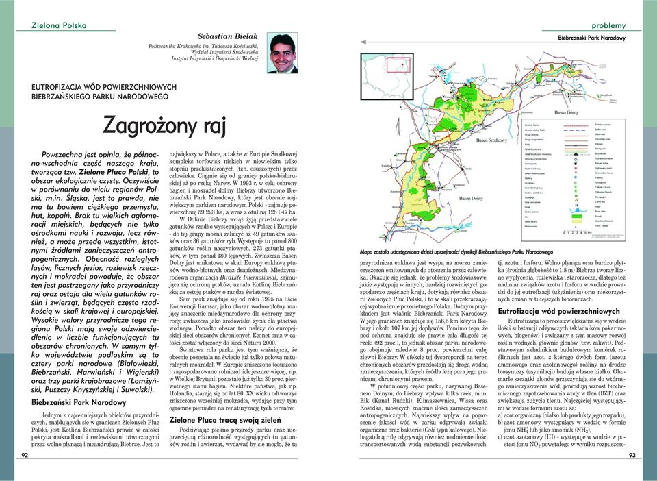 biogenów) i związany z tym masowy rozwój roślin wodnych, głównie glonów (tzw. zakwit).