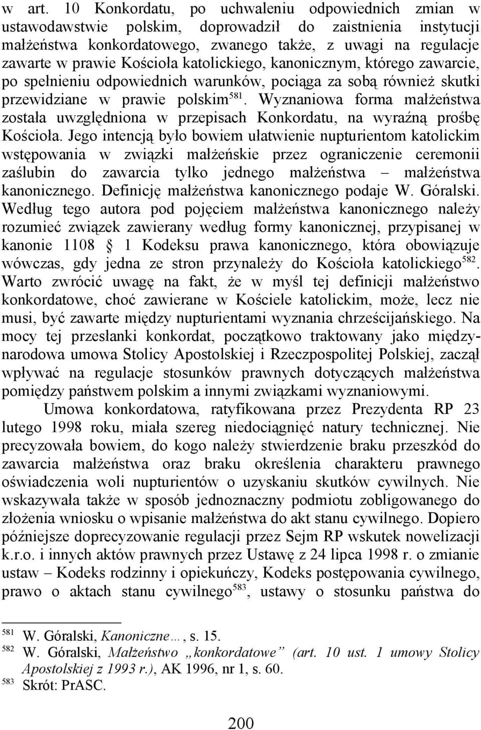 Kościoła katolickiego, kanonicznym, którego zawarcie, po spełnieniu odpowiednich warunków, pociąga za sobą również skutki przewidziane w prawie polskim 581.