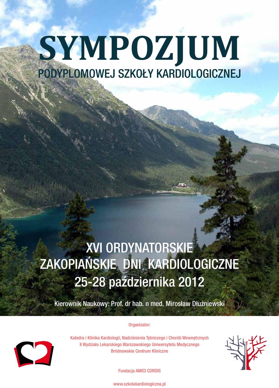 Naukowy: Organizator: Katedra i Klinika Kardiologii, Nadciśnienia Tętniczego i Chorób Wewnętrznych II