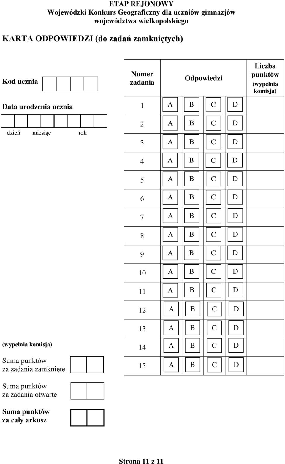 3 4 5 6 7 8 9 10 11 12 13 (wypełnia komisja) 14 Suma punktów za zadania