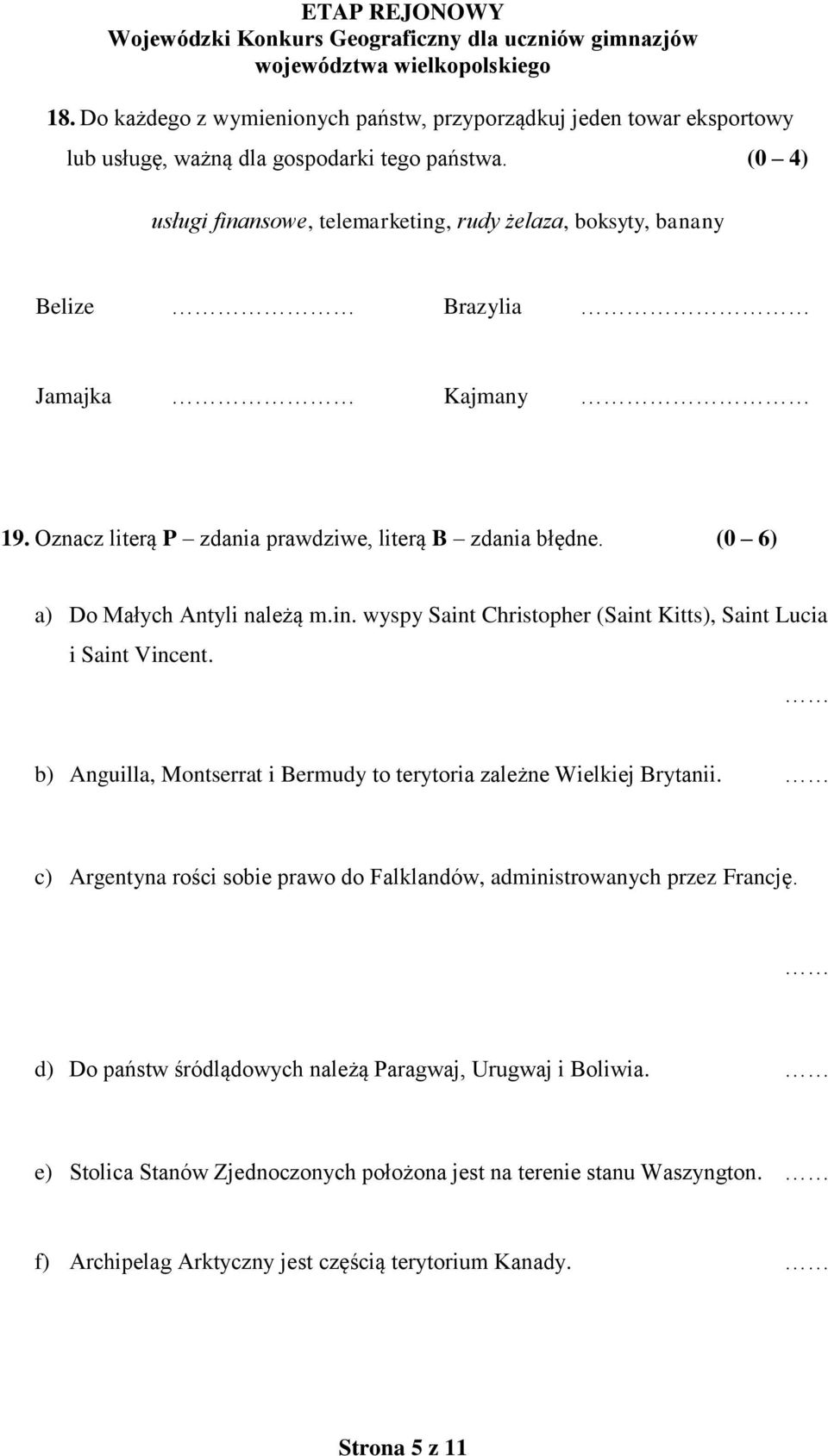 (0 6) a) Do Małych Antyli należą m.in. wyspy Saint Christopher (Saint Kitts), Saint Lucia i Saint Vincent. b) Anguilla, Montserrat i Bermudy to terytoria zależne Wielkiej Brytanii.