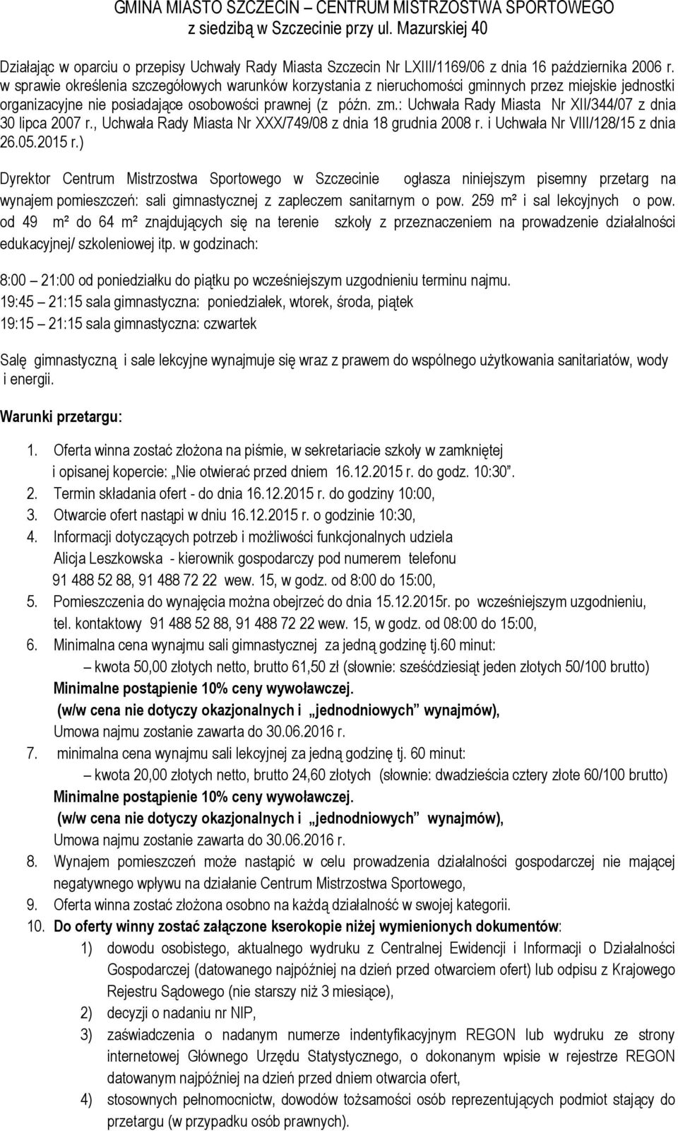 w sprawie określenia szczegółowych warunków korzystania z nieruchomości gminnych przez miejskie jednostki organizacyjne nie posiadające osobowości prawnej (z późn. zm.