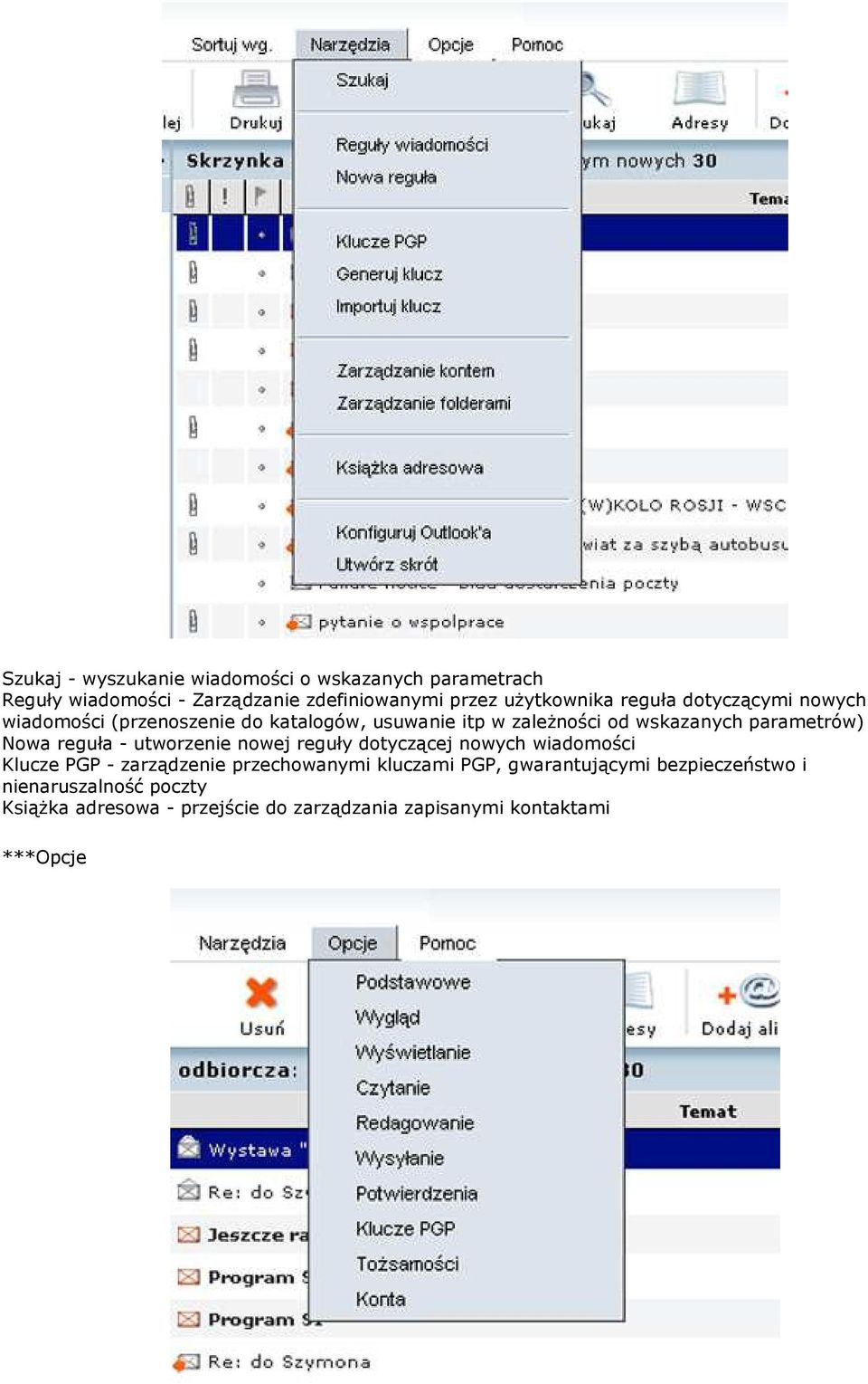 reguła - utworzenie nowej reguły dotyczącej nowych wiadomości Klucze PGP - zarządzenie przechowanymi kluczami PGP,