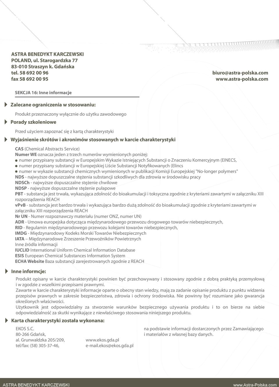 Wykazie Istniejących Substancji o Znaczeniu Komercyjnym (EINECS, numer przypisany substancji w Europejskiej Liście Substancji Notyfikowanych (Elincs numer w wykazie substancji chemicznych