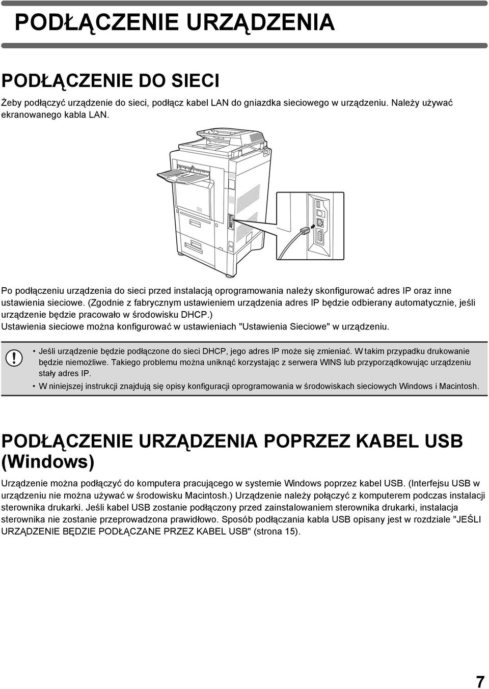 (Zgodnie z fabrycznym ustawieniem urządzenia adres IP będzie odbierany automatycznie, jeśli urządzenie będzie pracowało w środowisku DHCP.