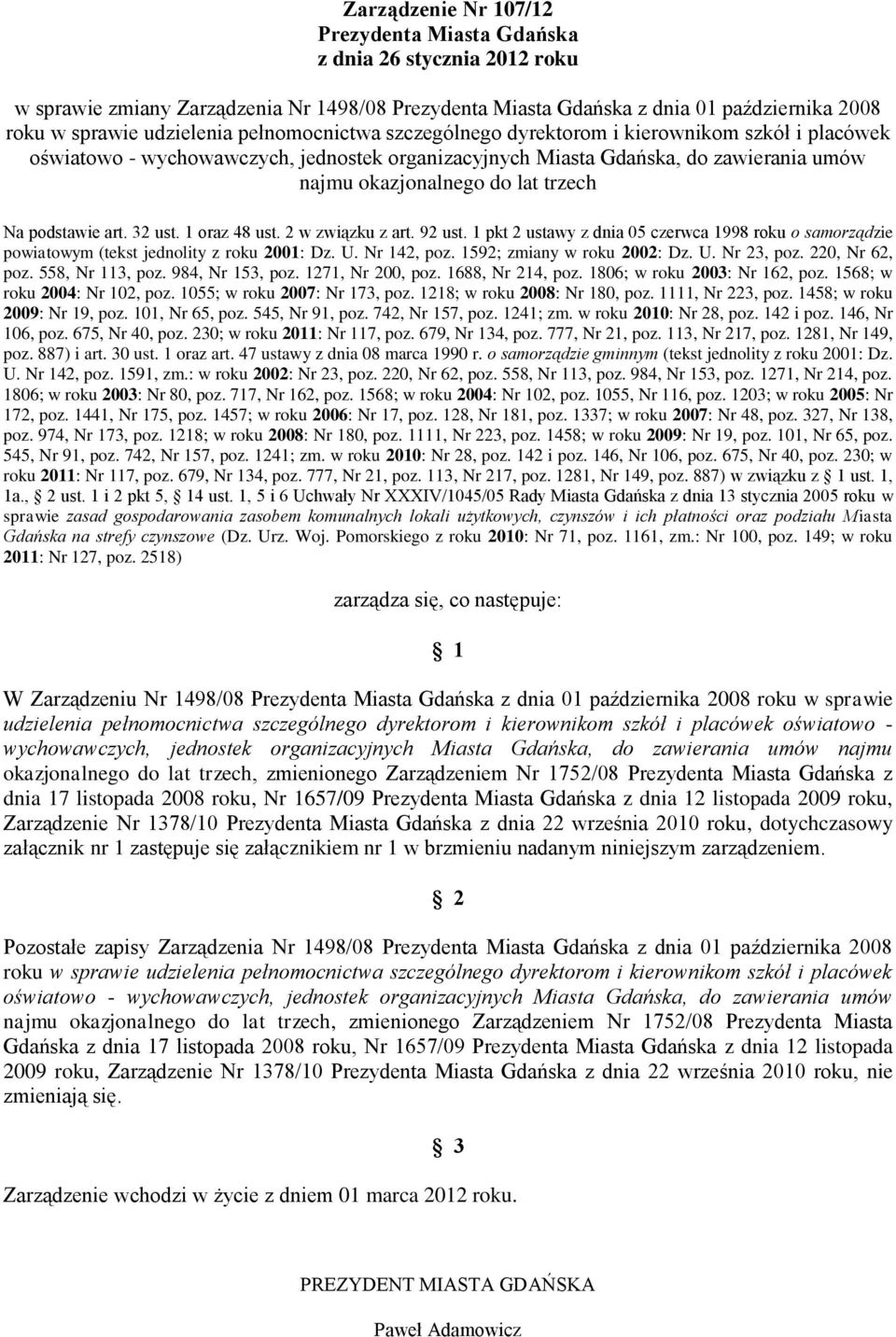 podstawie art. 32 ust. 1 oraz 48 ust. 2 w związku z art. 92 ust. 1 pkt 2 ustawy z dnia 05 czerwca 1998 roku o samorządzie powiatowym (tekst jednolity z roku 2001: Dz. U. Nr 142, poz.