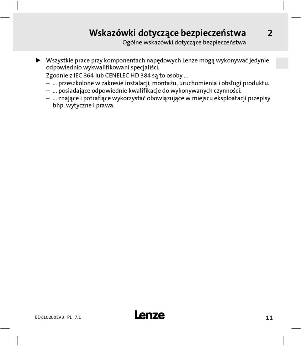 Zgodnie z IEC 364 lub CENELEC HD 384 są to osoby.