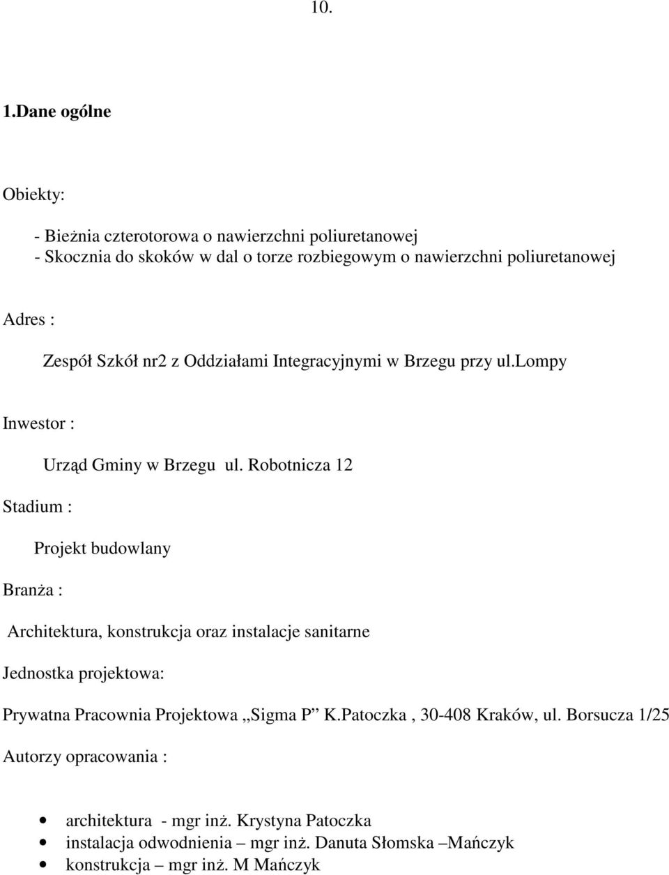 : Zespół Szkół nr2 z Oddziałami Integracyjnymi w Brzegu przy ul.lompy Inwestor : Urząd Gminy w Brzegu ul.