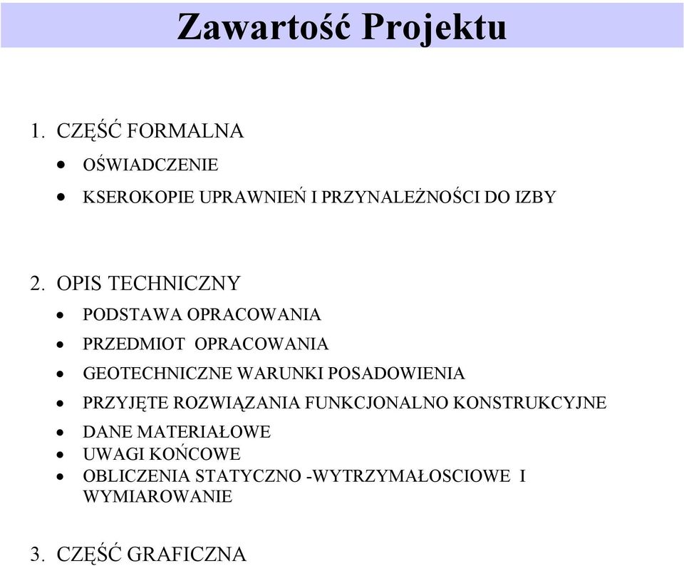 OPIS TECHNICZNY PODSTAWA OPRACOWANIA PRZEDMIOT OPRACOWANIA GEOTECHNICZNE WARUNKI