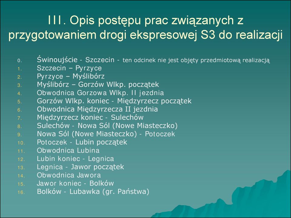 Obwodnica Gorzowa Wlkp. II jezdnia 5. Gorzów Wlkp. koniec - Międzyrzecz początek 6.