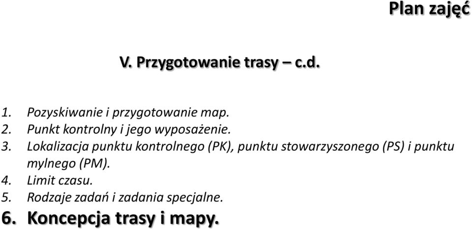 3. Lokalizacja punktu kontrolnego (PK), punktu stowarzyszonego (PS) i