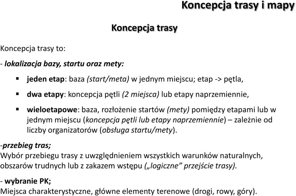 pętli lub etapy naprzemiennie) zależnie od liczby organizatorów (obsługa startu/mety).
