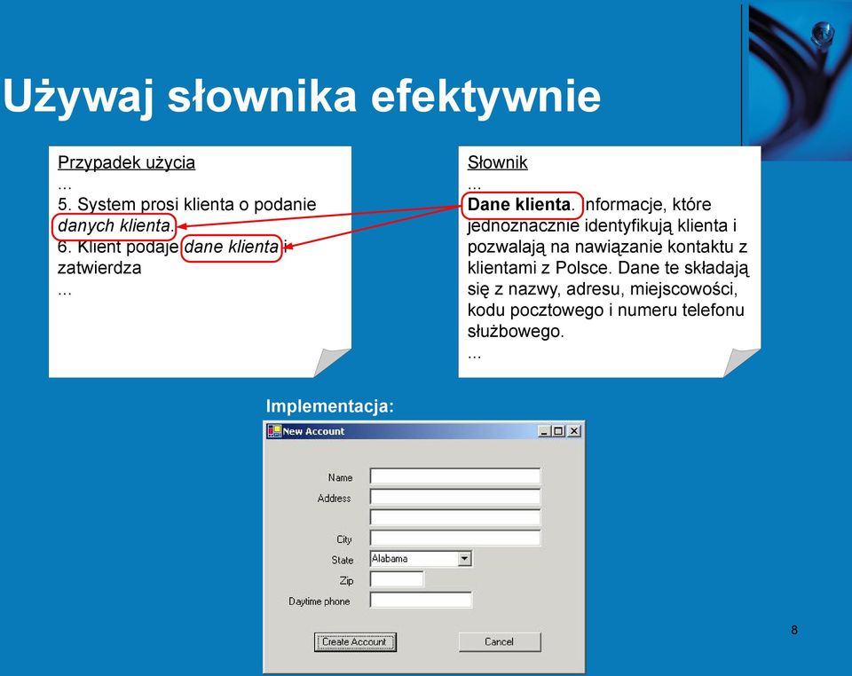 Informacje, które jednoznacznie identyfikują klienta i pozwalają na nawiązanie kontaktu z