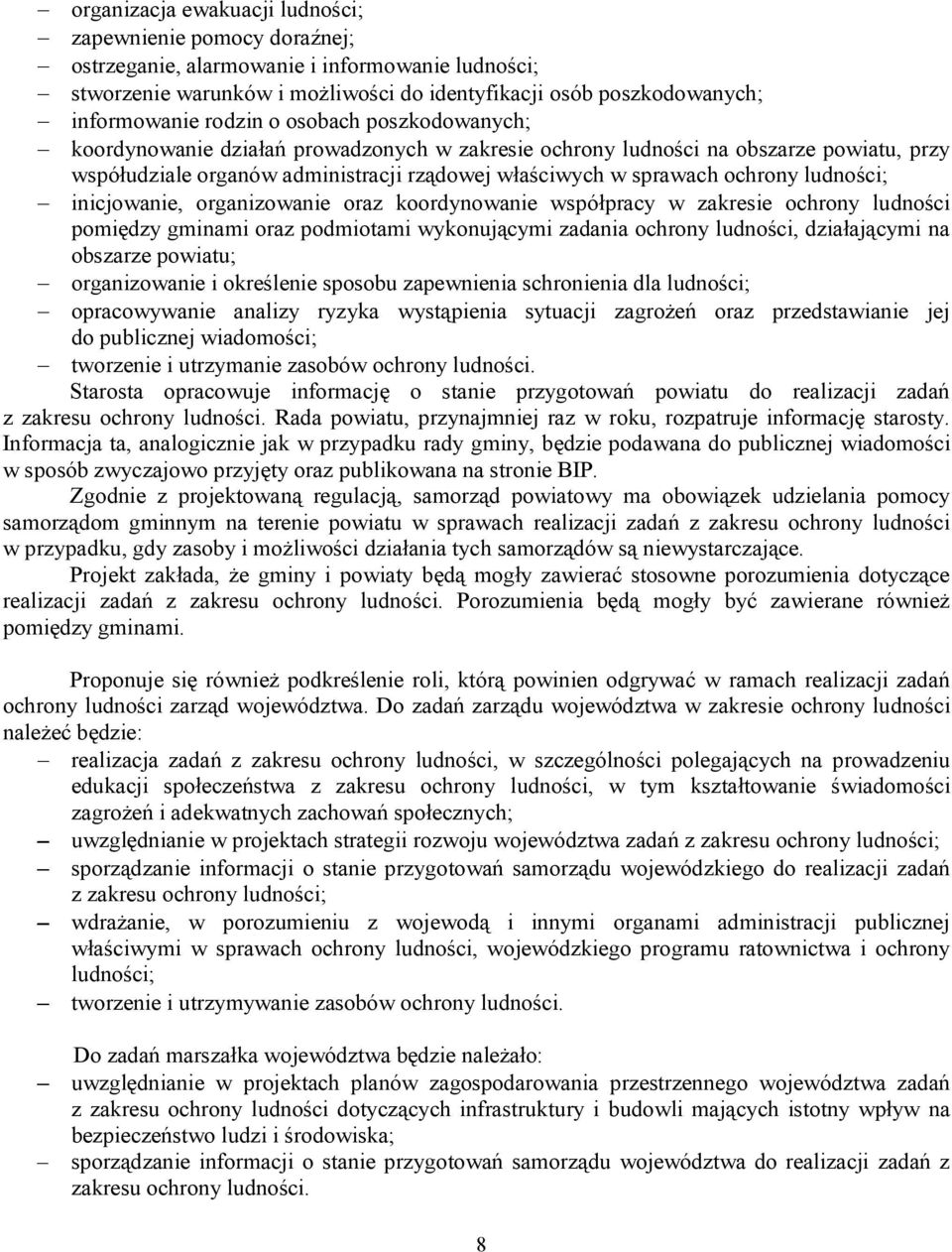 ludności; inicjowanie, organizowanie oraz koordynowanie współpracy w zakresie ochrony ludności pomiędzy gminami oraz podmiotami wykonującymi zadania ochrony ludności, działającymi na obszarze