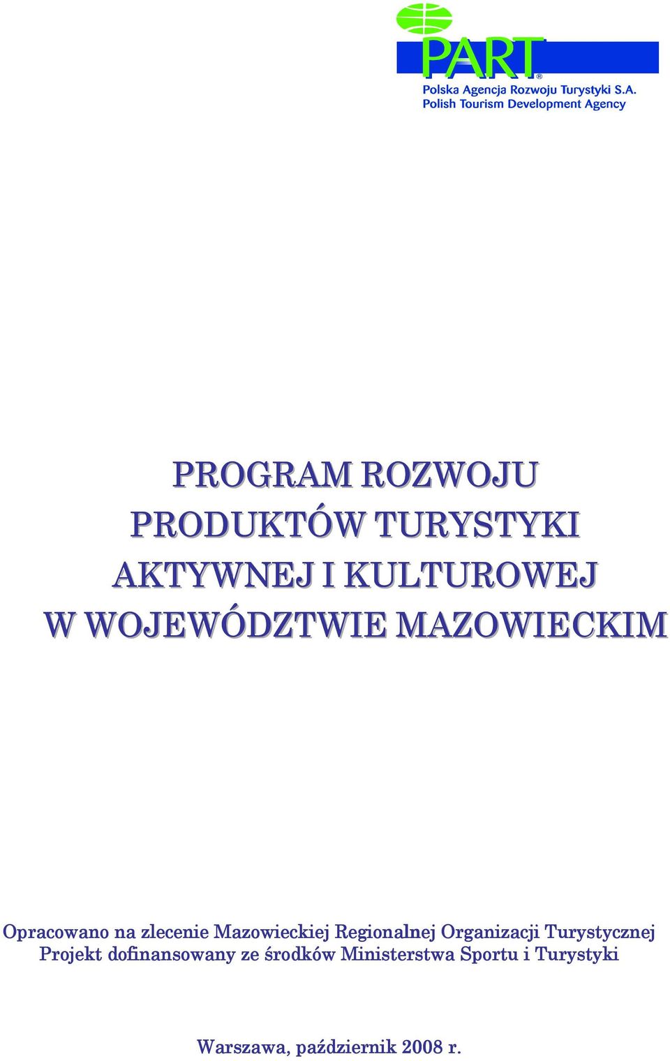 Regionalnej Organizacji Turystycznej Projekt dofinansowany ze