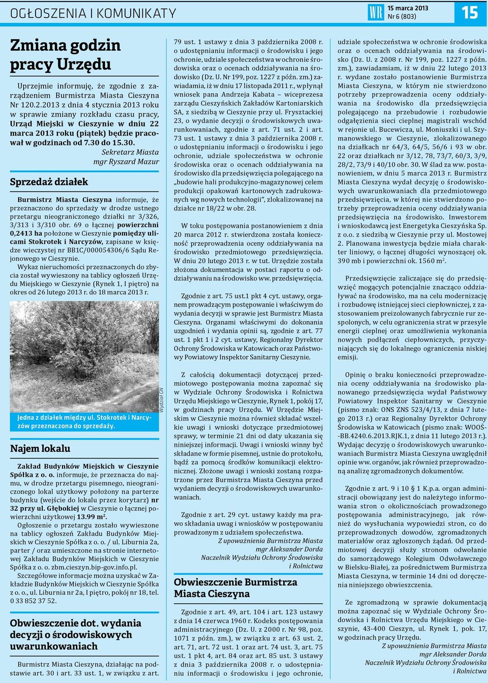 .2.2013 z dnia 4 stycznia 2013 roku w sprawie zmiany rozkładu czasu pracy, Urząd Miejski w Cieszynie w dniu 22 marca 2013 roku (piątek) będzie pracował w godzinach od 7.30 