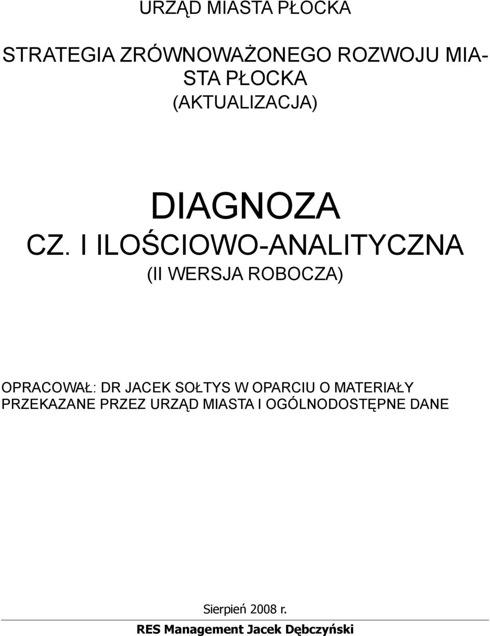 I ILOŚCIOWOANALITYCZNA (II WERSJA ROBOCZA) OPRACOWAŁ: DR JACEK SOŁTYS