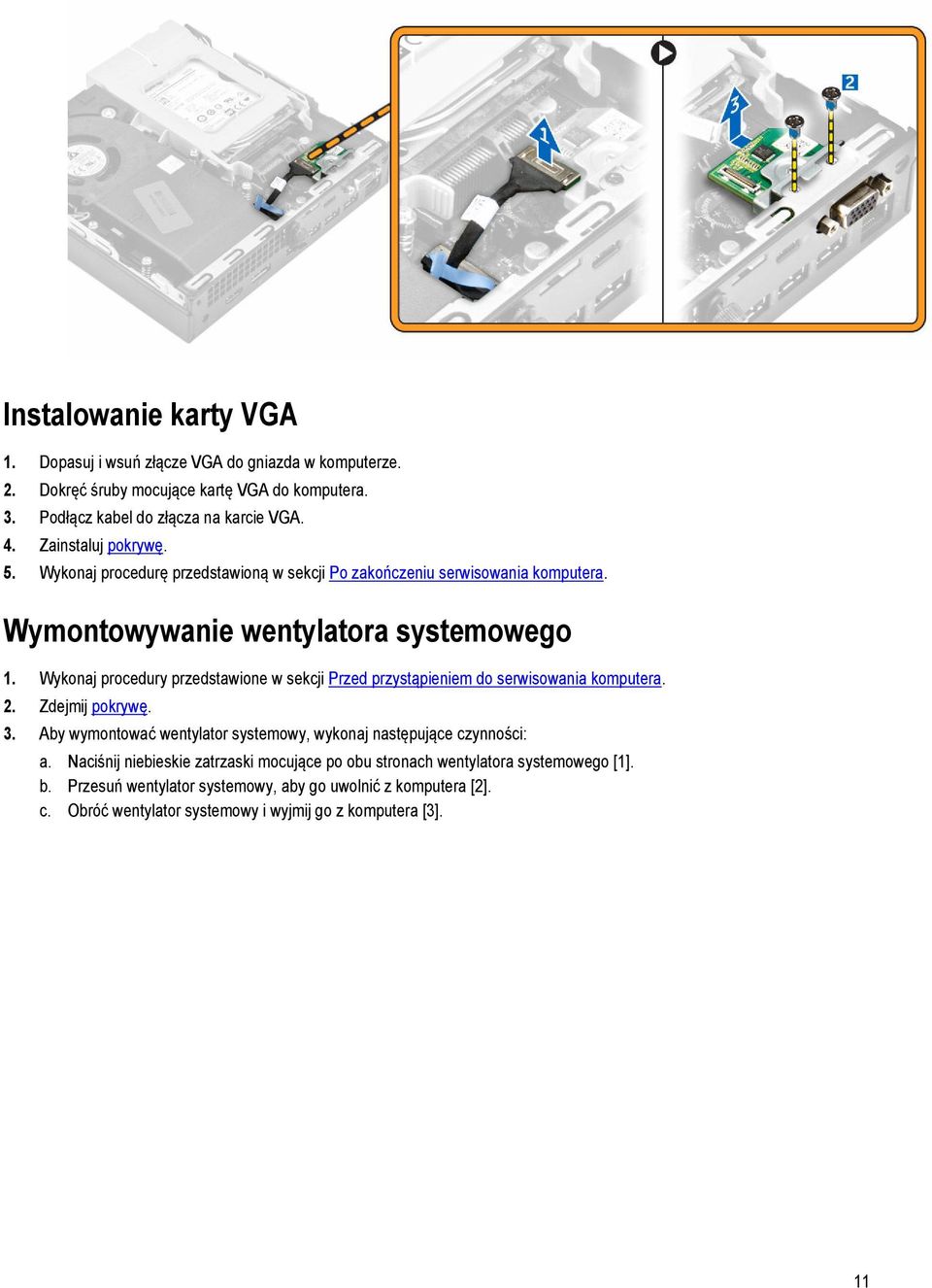 Wykonaj procedury przedstawione w sekcji Przed przystąpieniem do serwisowania komputera. 2. Zdejmij pokrywę. 3.