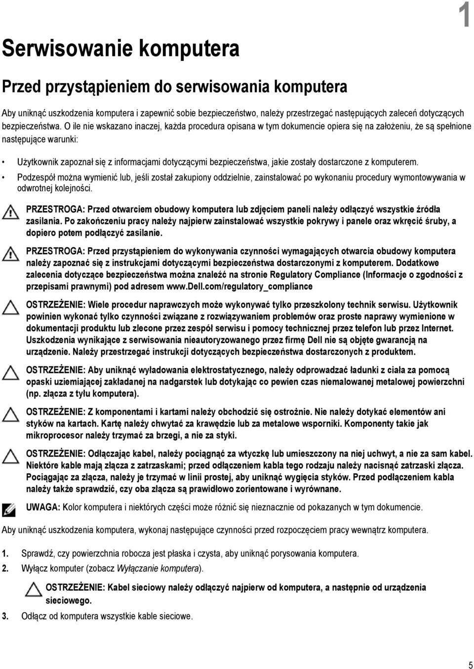 O ile nie wskazano inaczej, każda procedura opisana w tym dokumencie opiera się na założeniu, że są spełnione następujące warunki: Użytkownik zapoznał się z informacjami dotyczącymi bezpieczeństwa,