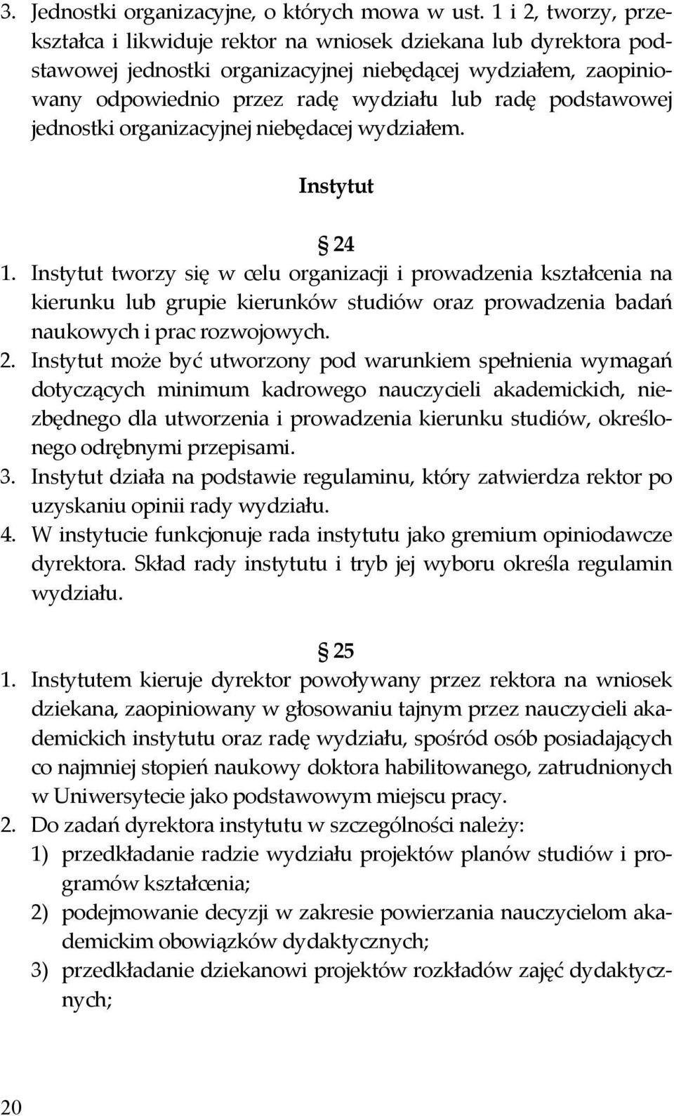 podstawowej jednostki organizacyjnej niebędacej wydziałem. Instytut 24 1.