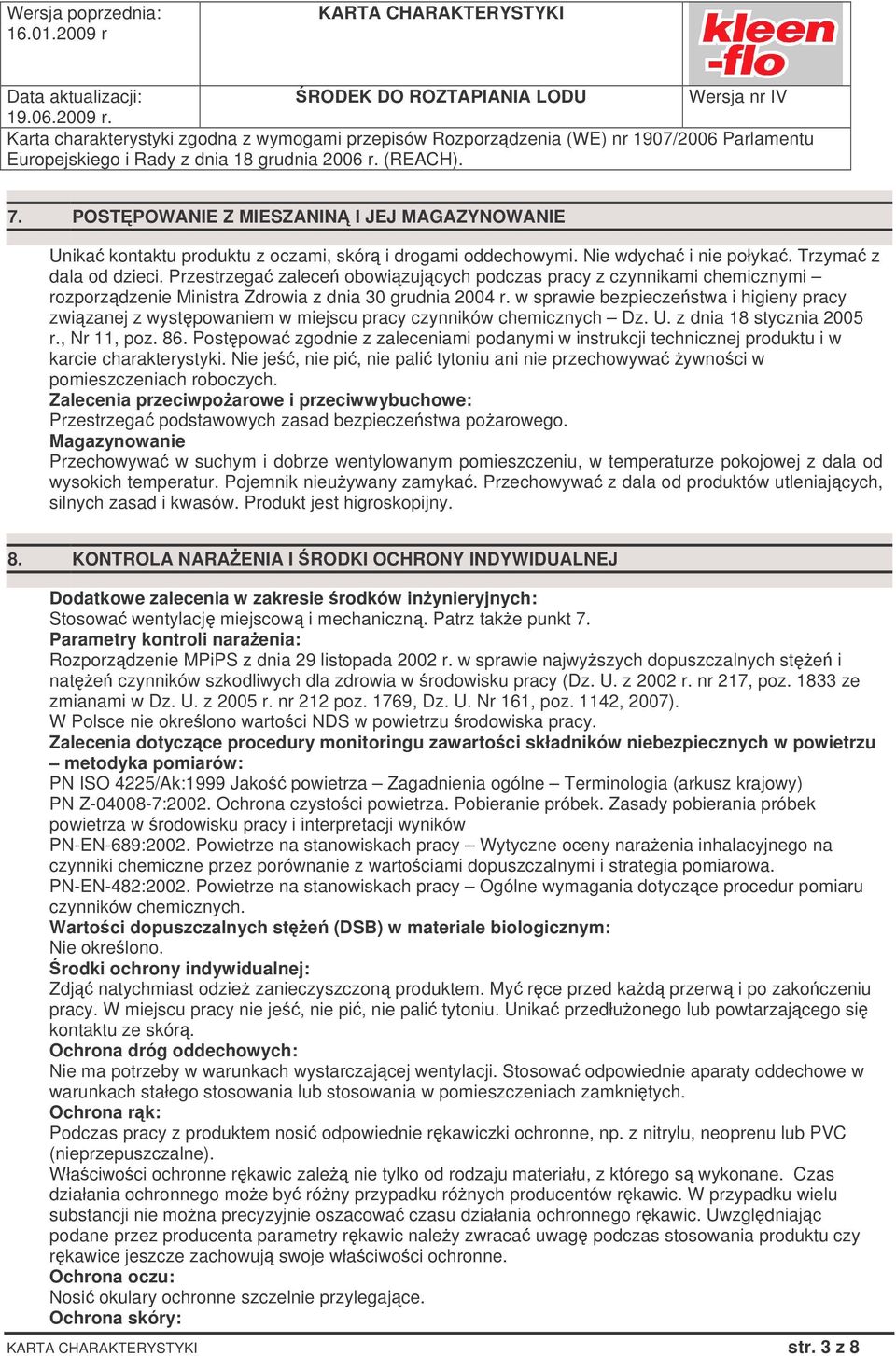 w sprawie bezpiecze stwa i higieny pracy zwizanej z wystpowaniem w miejscu pracy czynników chemicznych Dz. U. z dnia 18 stycznia 2005 r., Nr 11, poz. 86.