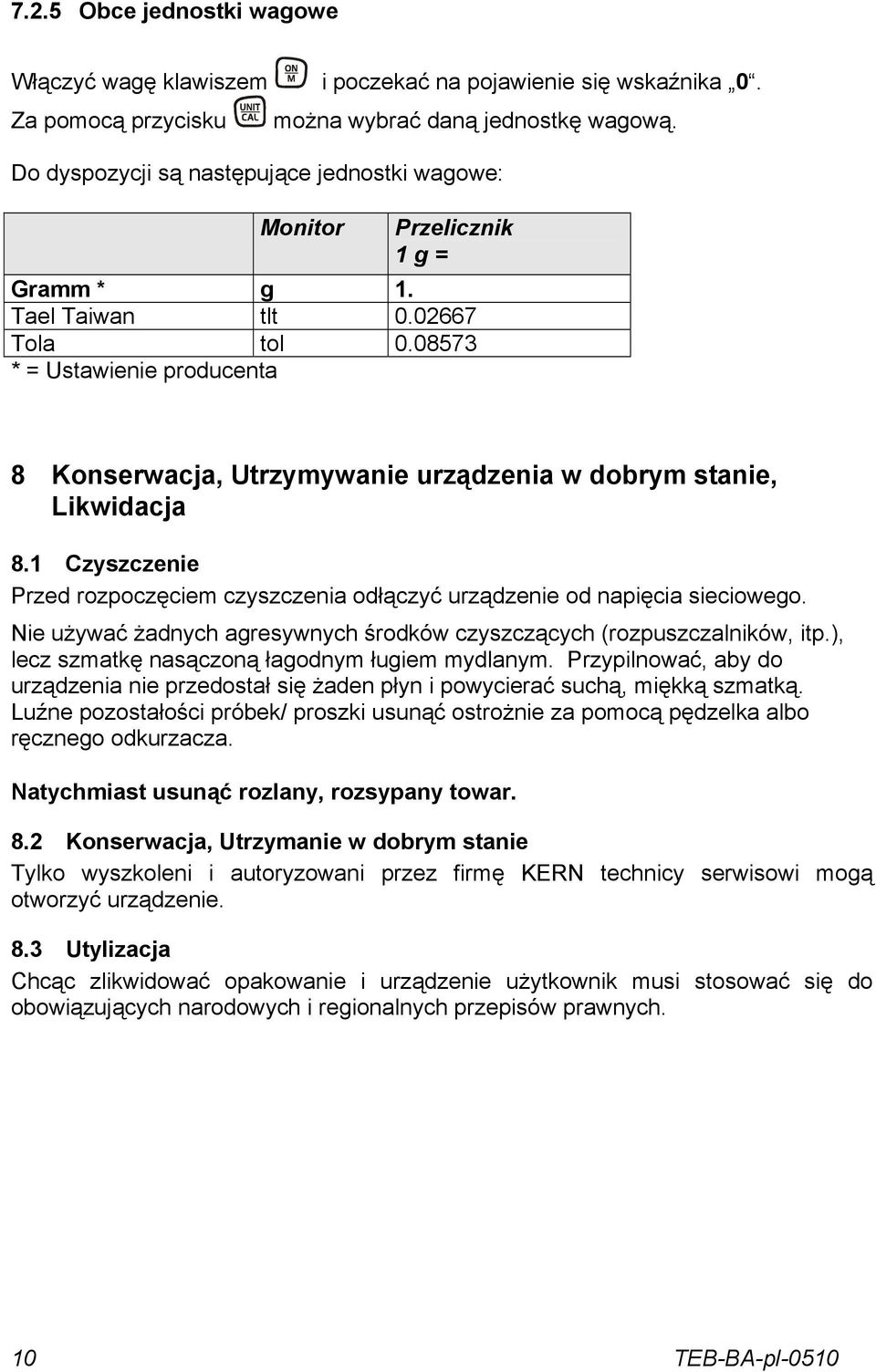 08573 * = Ustawienie producenta 8 Konserwacja, Utrzymywanie urządzenia w dobrym stanie, Likwidacja 8.1 Czyszczenie Przed rozpoczęciem czyszczenia odłączyć urządzenie od napięcia sieciowego.