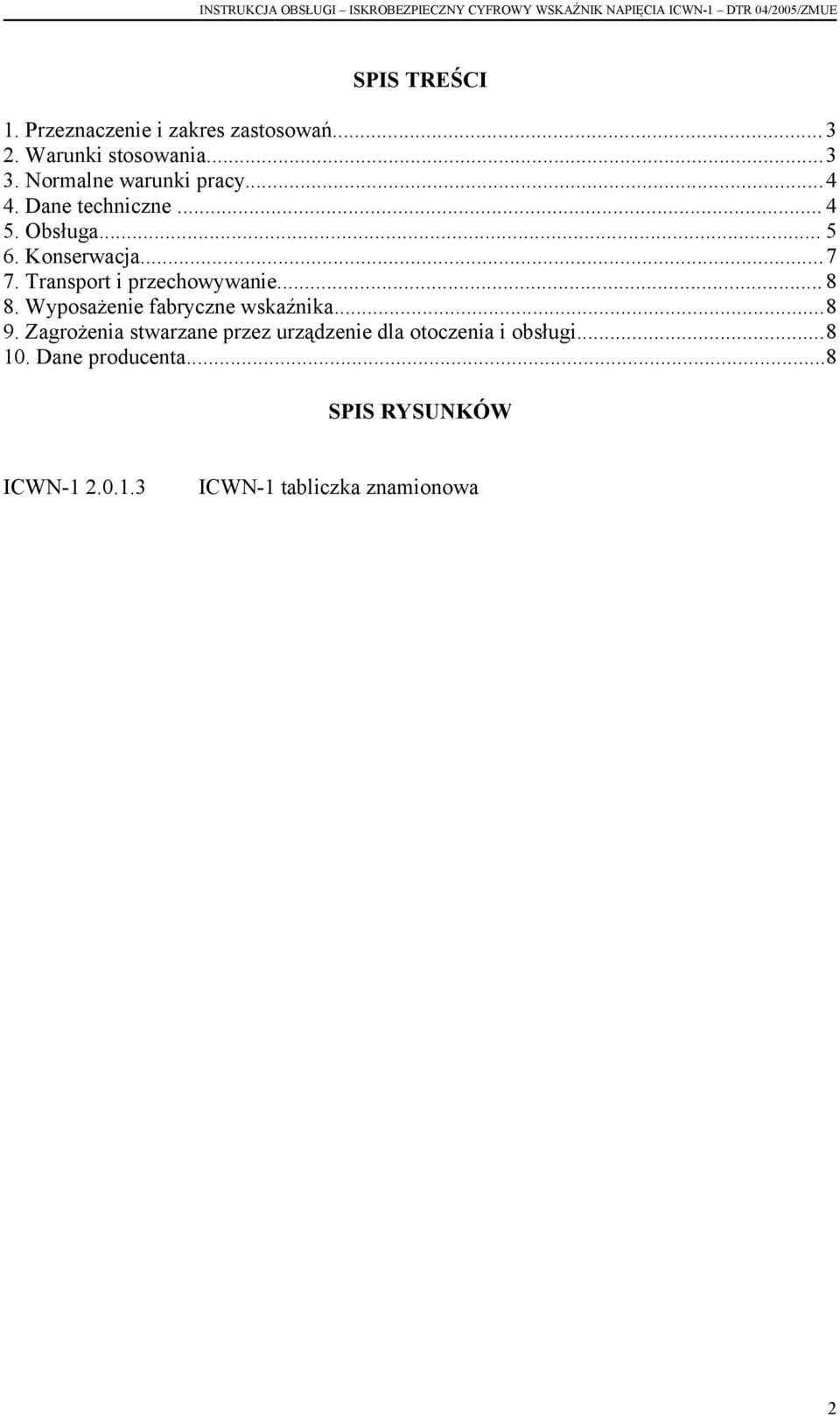 Transport i przechowywanie... 8 8. Wyposażenie fabryczne wskaźnika...8 9.