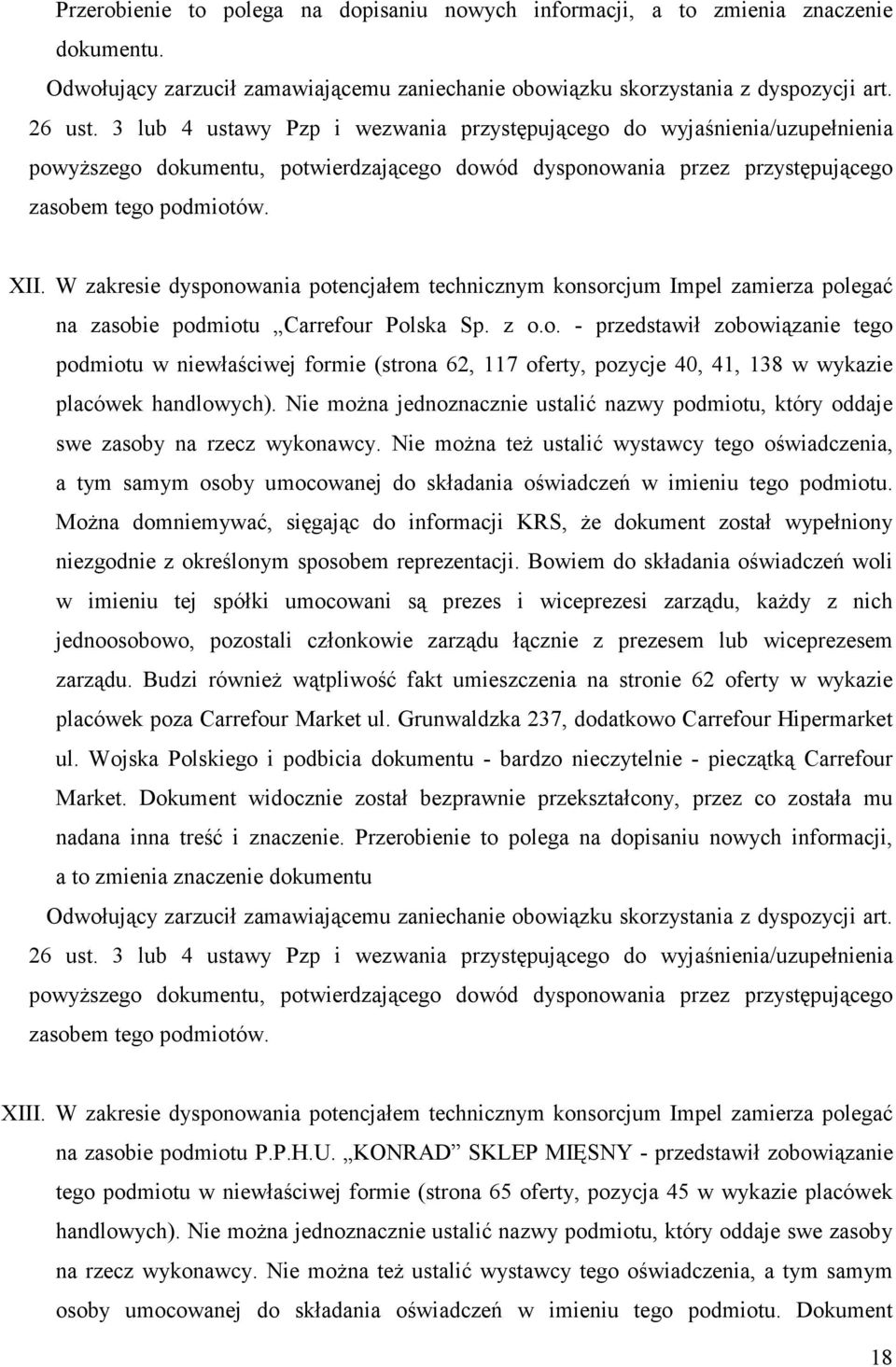 Nie moŝna jednoznacznie ustalić nazwy podmiotu, który oddaje swe zasoby na rzecz wykonawcy.