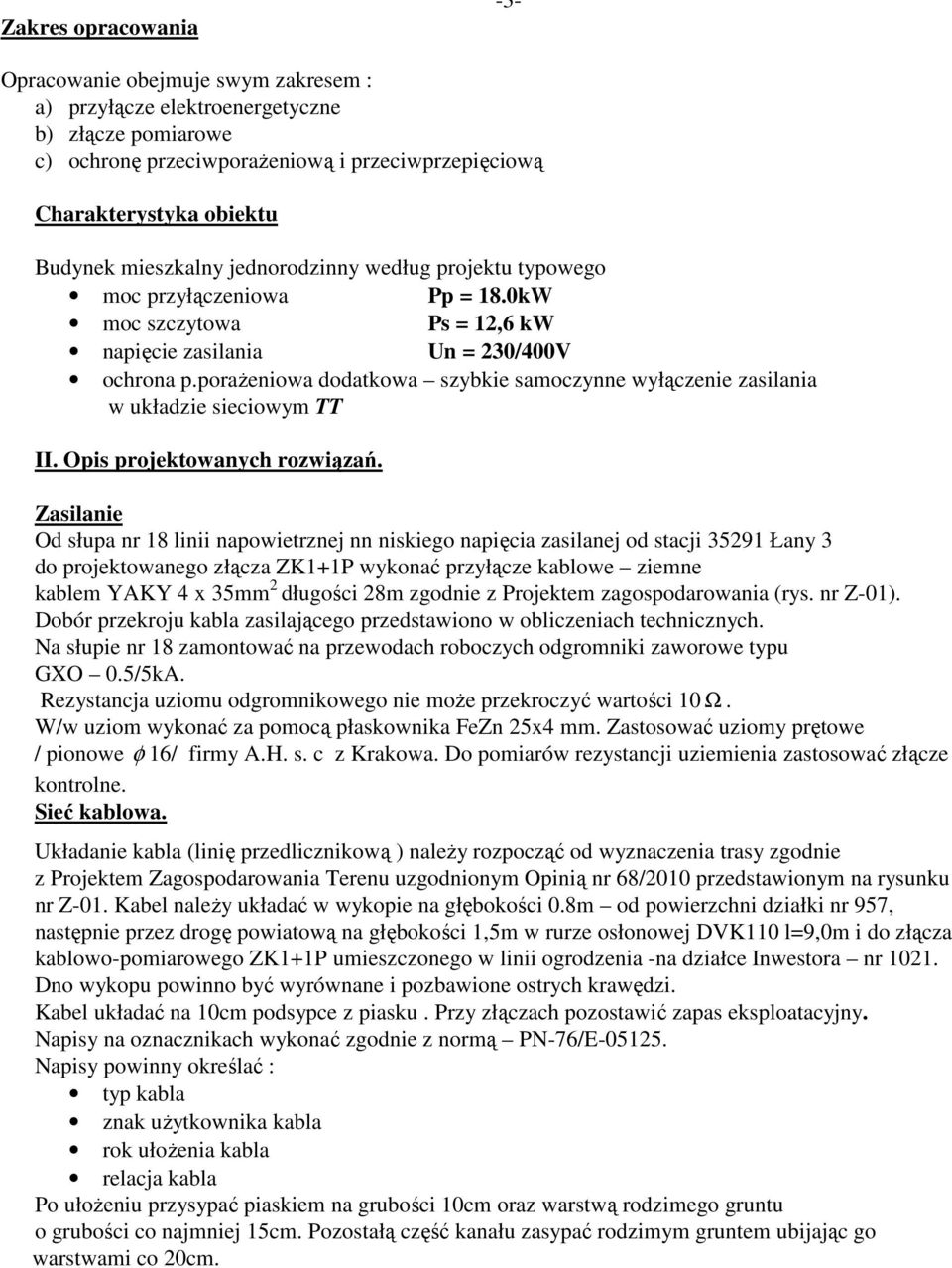 porażeniowa dodatkowa szybkie samoczynne wyłączenie zasilania w układzie sieciowym TT II. Opis projektowanych rozwiązań.