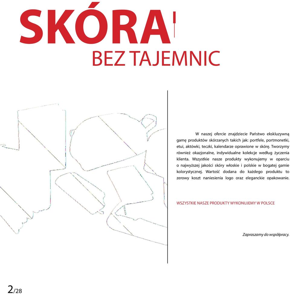 Wszystkie nasze produkty wykonujemy w oparciu o najwyższej jakości skóry włoskie i polskie w bogatej gamie kolorystycznej.