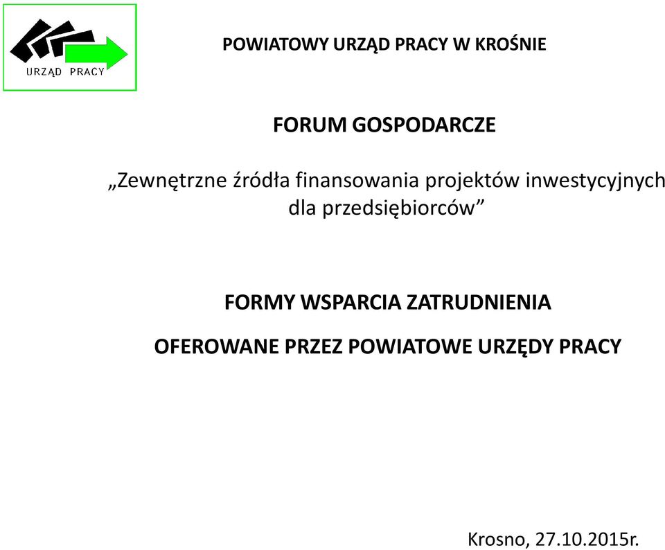 inwestycyjnych dla przedsiębiorców FORMY WSPARCIA