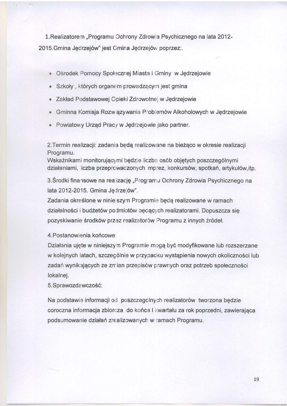 2.Termin realizacji: zadania bgdq realizwane na bie2qc w kresie realizacji Prgramu. Wska2nikami mnitrujqc!