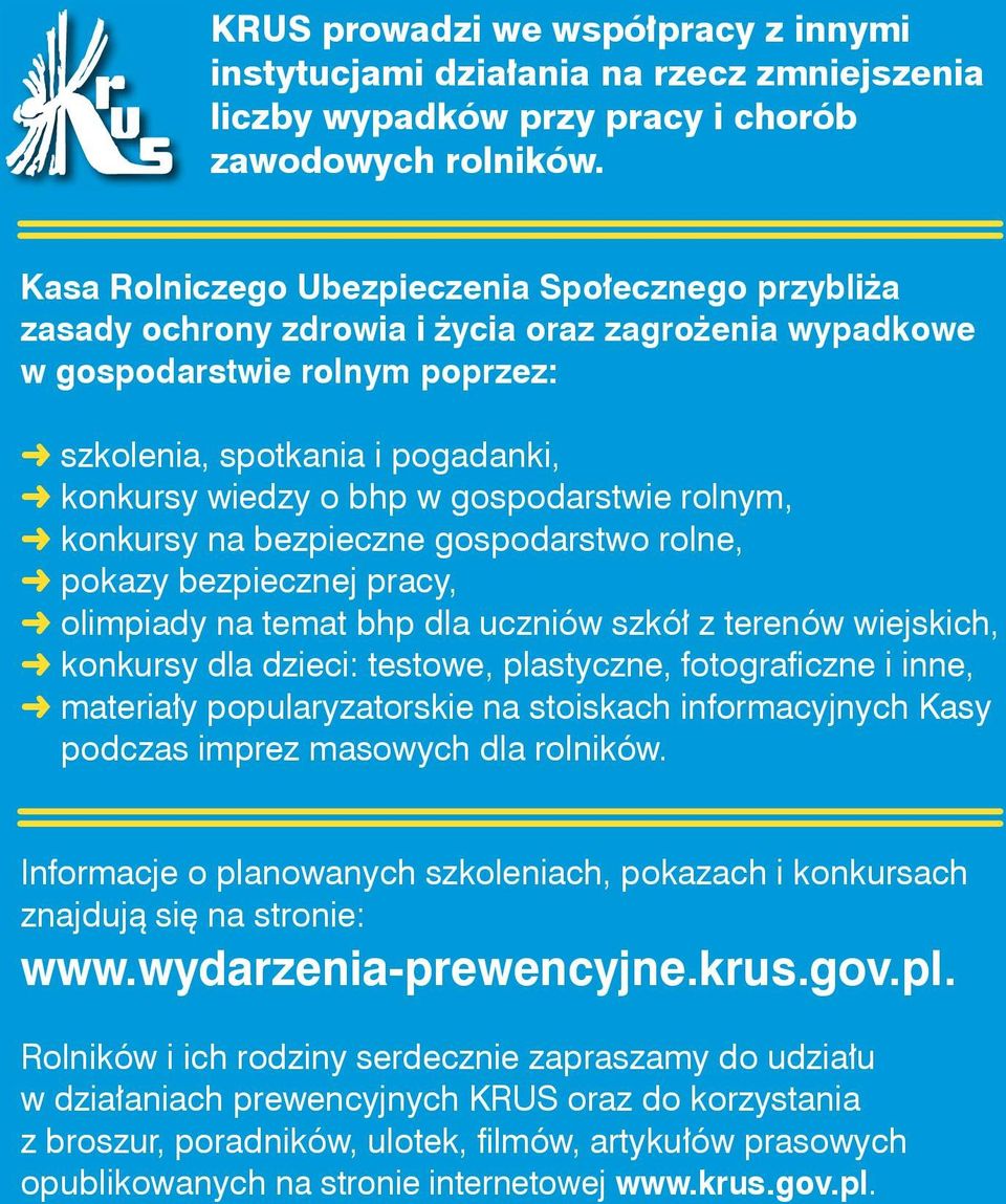 gospodarstwie rolnym, konkursy na bezpieczne gospodarstwo rolne, pokazy bezpiecznej pracy, olimpiady na temat bhp dla uczniów szkół z terenów wiejskich, konkursy dla dzieci: testowe, plastyczne,