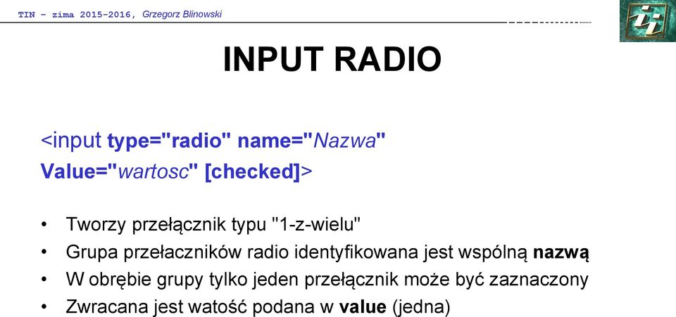 radio identyfikowana jest wspólną nazwą W obrębie grupy tylko jeden