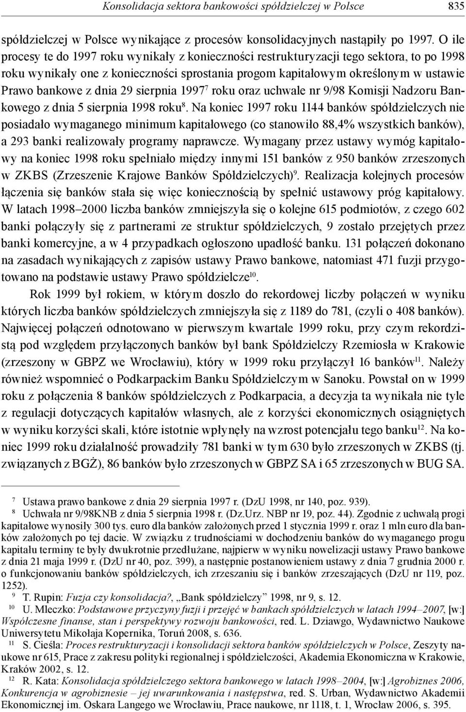 dnia 29 sierpnia 1997 7 roku oraz uchwale nr 9/98 Komisji Nadzoru Bankowego z dnia 5 sierpnia 1998 roku 8.