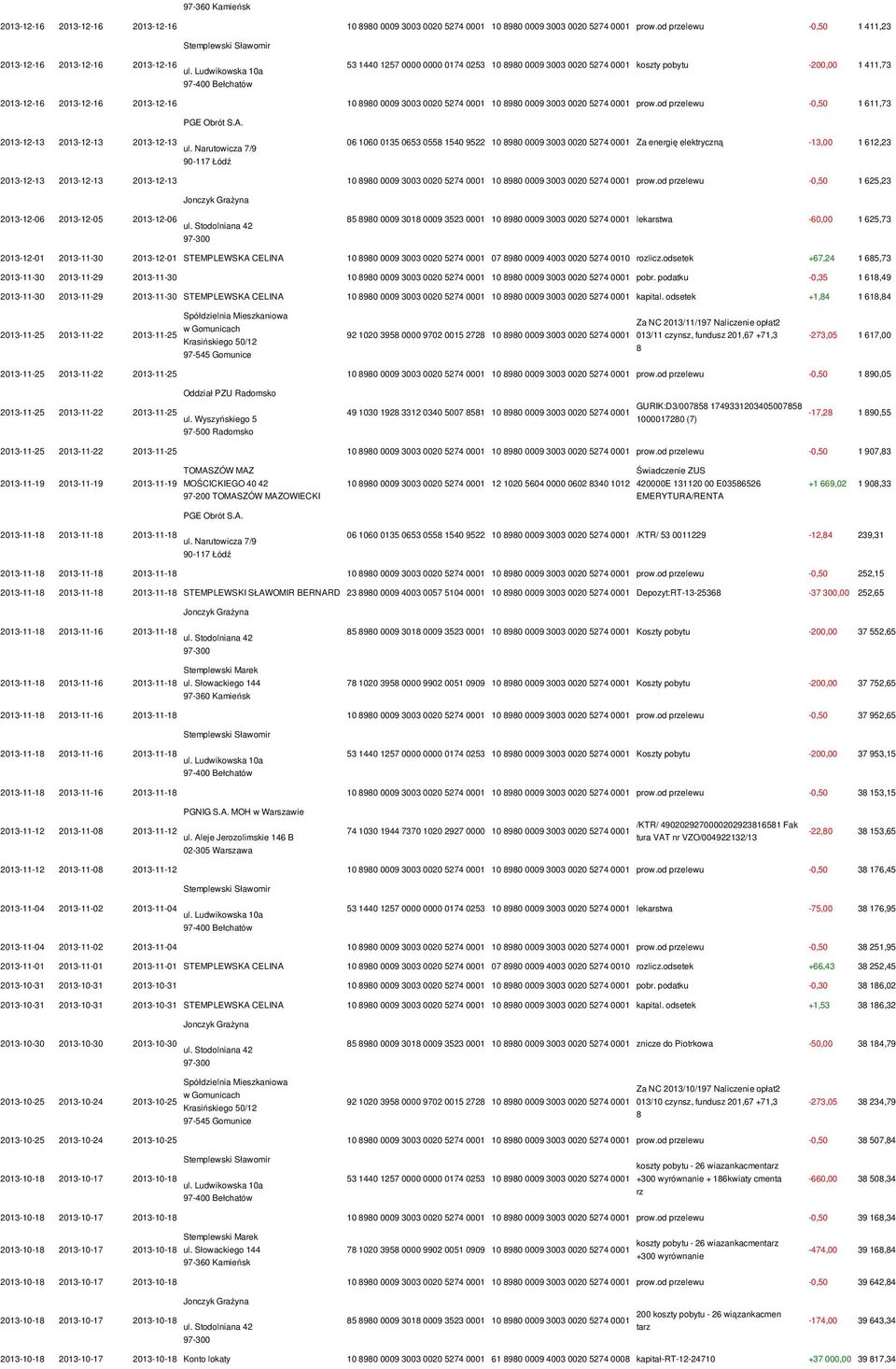 2013-12-13 2013-12-13 06 1060 0135 0653 0558 1540 9522 10 8980 0009 3003 0020 5274 0001 Za energię elektryczną -13,00 1 612,23 2013-12-13 2013-12-13 2013-12-13 10 8980 0009 3003 0020 5274 0001 10