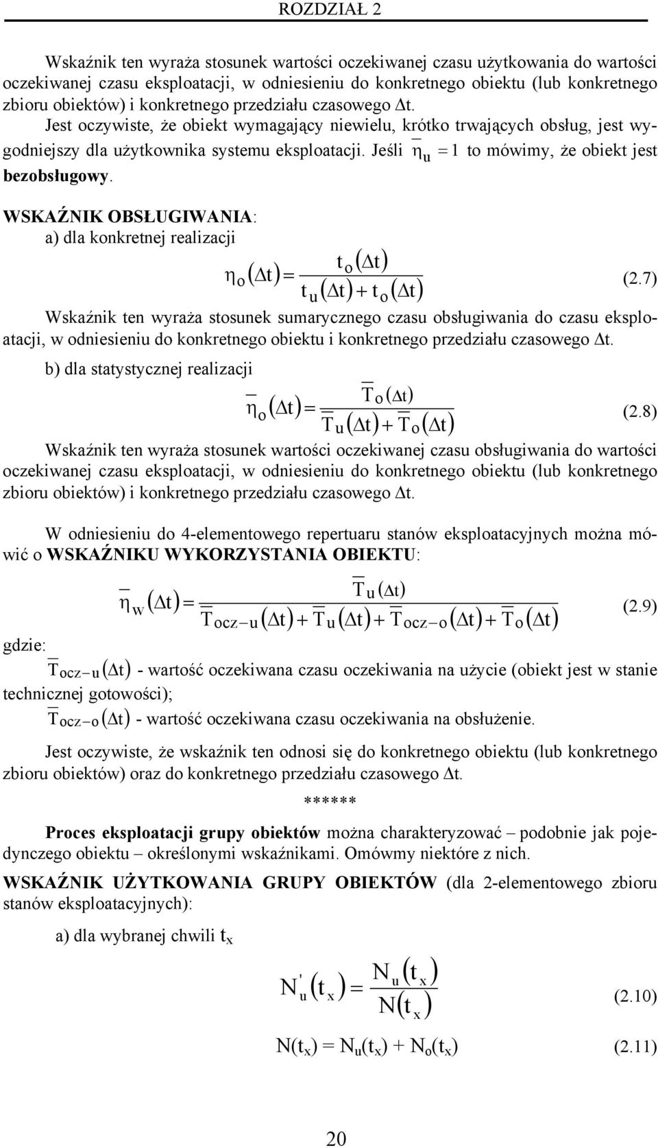 WSKAŹNIK OBSŁUGIWANIA: a) dla konkrtnj ralzacj ( Δt) to ( Δt) ( Δt) + t ( Δt) η o = (.