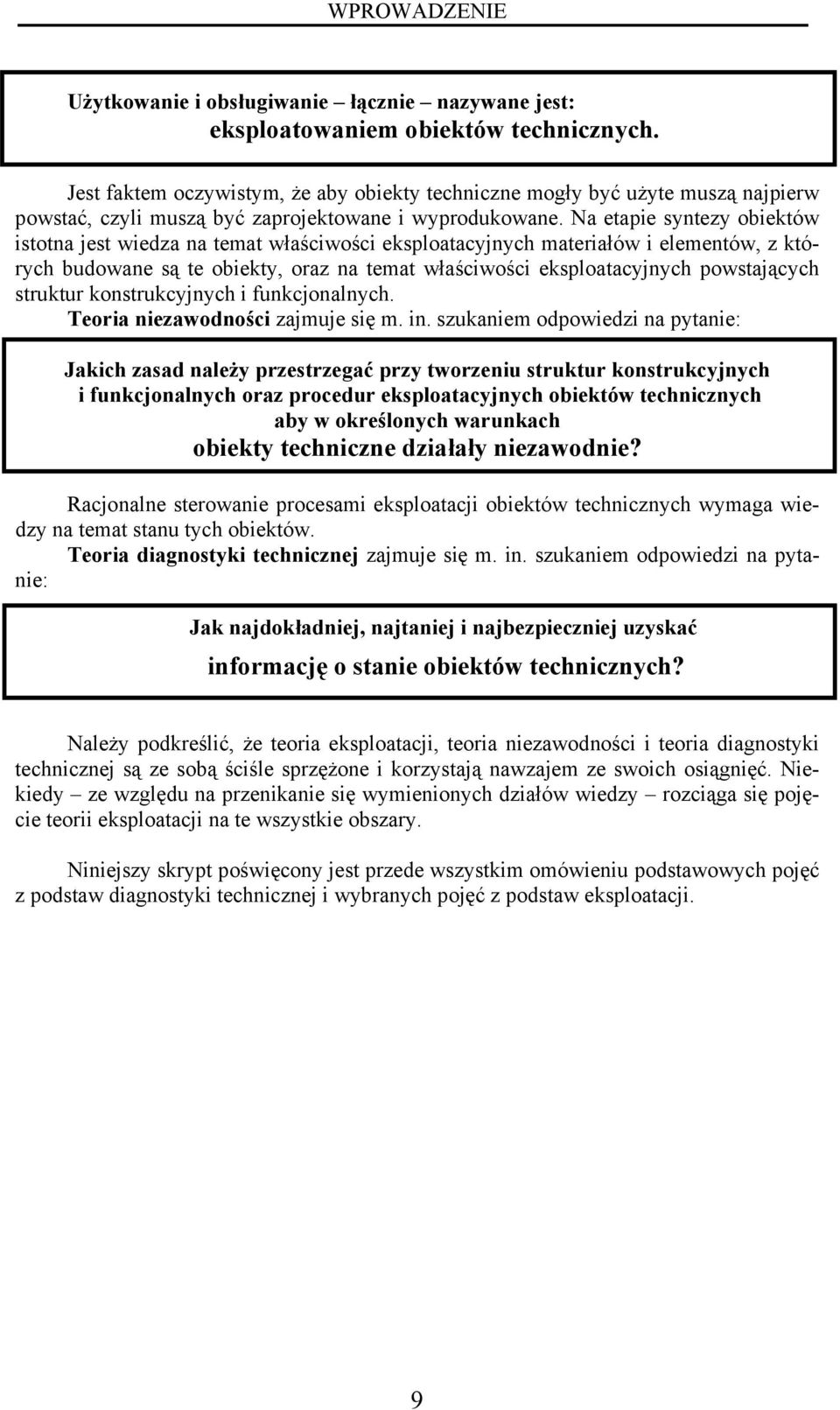 Na tap syntzy obktów stotna jst wdza na tmat właścwośc ksploatacyjnych matrałów lmntów, z których budowan są t obkty, oraz na tmat właścwośc ksploatacyjnych powstających struktur konstrukcyjnych