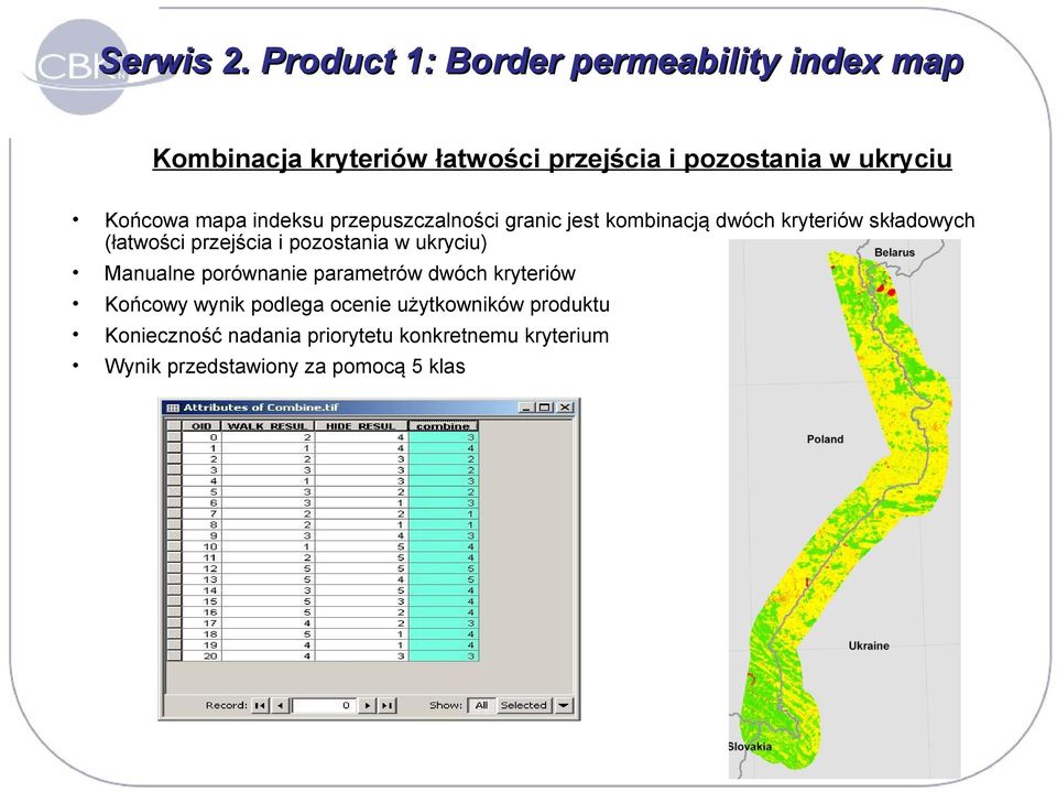 Końcowa mapa indeksu przepuszczalności granic jest kombinacją dwóch kryteriów składowych (łatwości przejścia