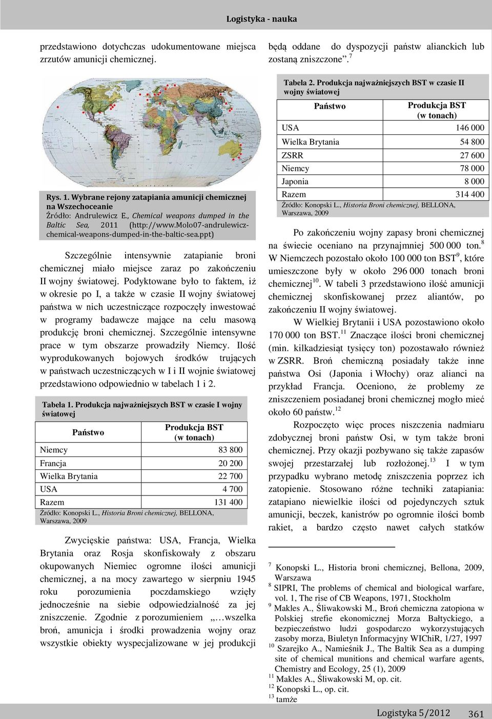 ppt) Szczególnie intensywnie zatapianie broni chemicznej miało miejsce zaraz po zakończeniu II wojny światowej.