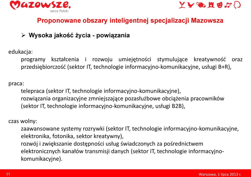 pracowników (sektor IT, technologie informacyjno-komunikacyjne, usługi B2B), czas wolny: zaawansowane systemy rozrywki (sektor IT, technologie informacyjno-komunikacyjne,