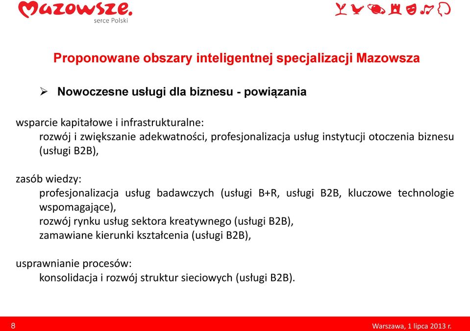 (usługi B+R, usługi B2B, kluczowe technologie wspomagające), rozwój rynku usług sektora kreatywnego (usługi B2B),