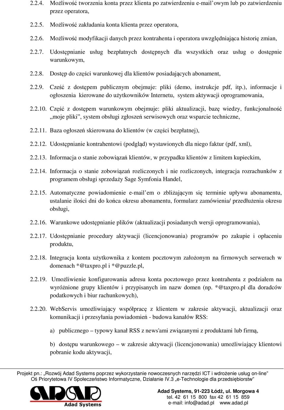 Dostp do czci warunkowej dla klientów posiadajcych abonament, 2.2.9. Cze z dostpem publicznym obejmuje: pliki (demo, instrukcje pdf, itp.