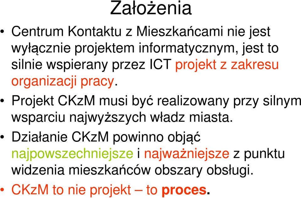 Projekt CKzM musi być realizowany przy silnym wsparciu najwyższych władz miasta.