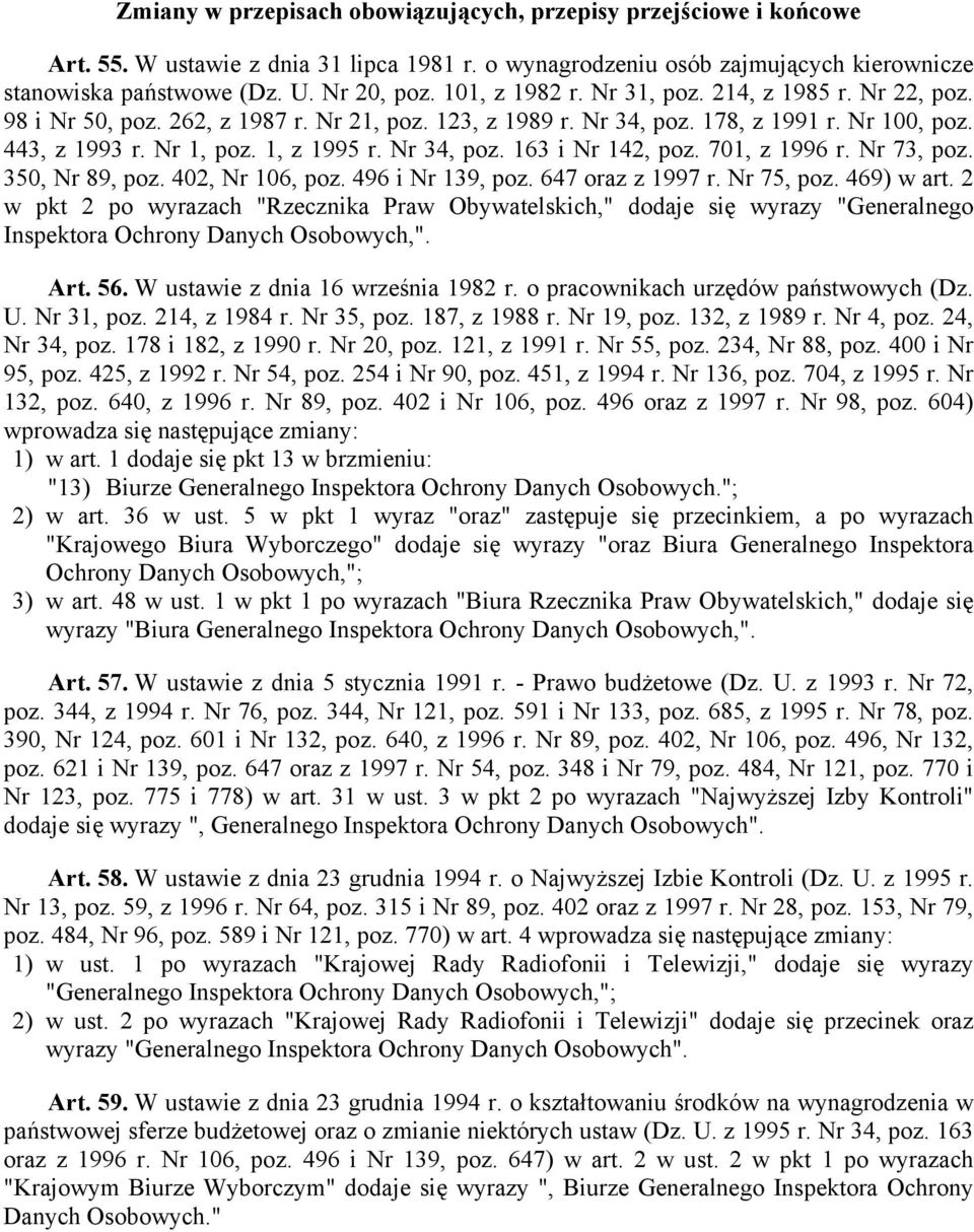 Nr 34, poz. 163 i Nr 142, poz. 701, z 1996 r. Nr 73, poz. 350, Nr 89, poz. 402, Nr 106, poz. 496 i Nr 139, poz. 647 oraz z 1997 r. Nr 75, poz. 469) w art.