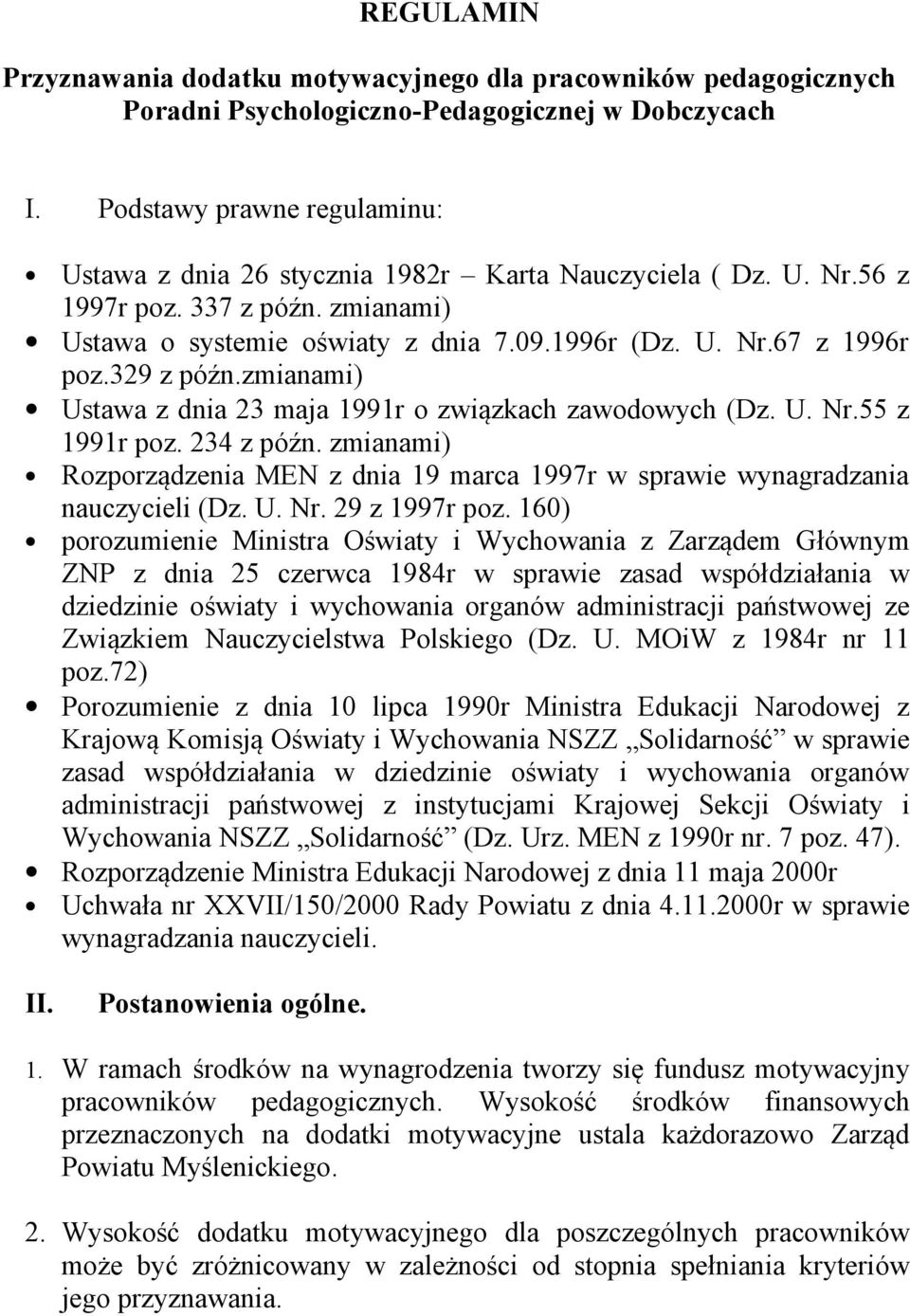 329 z późn.zmianami) Ustawa z dnia 23 maja 1991r o związkach zawodowych (Dz. U. Nr.55 z 1991r poz. 234 z późn.