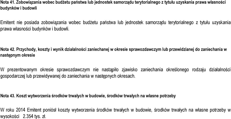 samorządu terytorialnego z tytułu uzyskania prawa własności budynków i budowli. Nota 42.